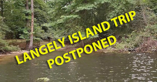 Langley Island Trip ***Postponed***